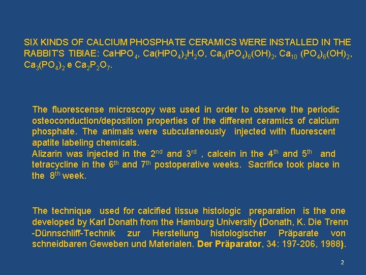 SIX KINDS OF CALCIUM PHOSPHATE CERAMICS WERE INSTALLED IN THE RABBIT’S TIBIAE: Ca. HPO