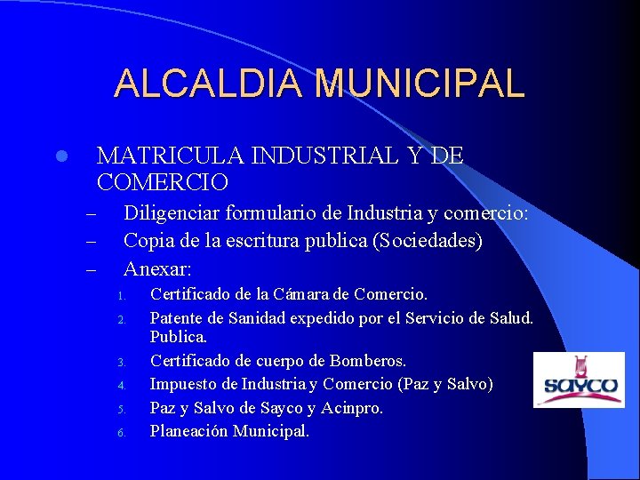 ALCALDIA MUNICIPAL MATRICULA INDUSTRIAL Y DE COMERCIO l – – – Diligenciar formulario de