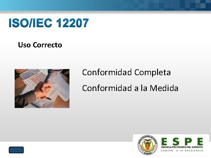 ISO/IEC 12207 Uso Correcto Conformidad Completa Conformidad a la Medida 