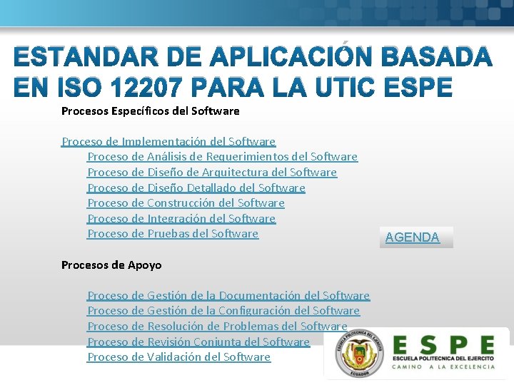 ESTANDAR DE APLICACIÓN BASADA EN ISO 12207 PARA LA UTIC ESPE Procesos Específicos del