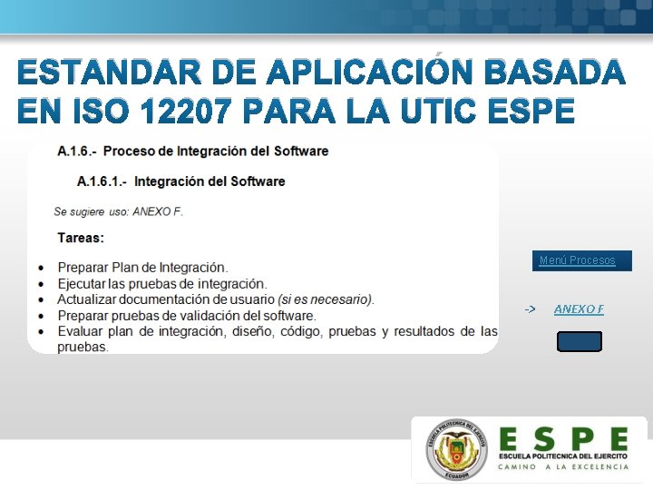 ESTANDAR DE APLICACIÓN BASADA EN ISO 12207 PARA LA UTIC ESPE Menú Procesos ->