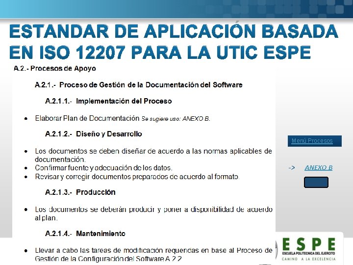 ESTANDAR DE APLICACIÓN BASADA EN ISO 12207 PARA LA UTIC ESPE Menú Procesos ->