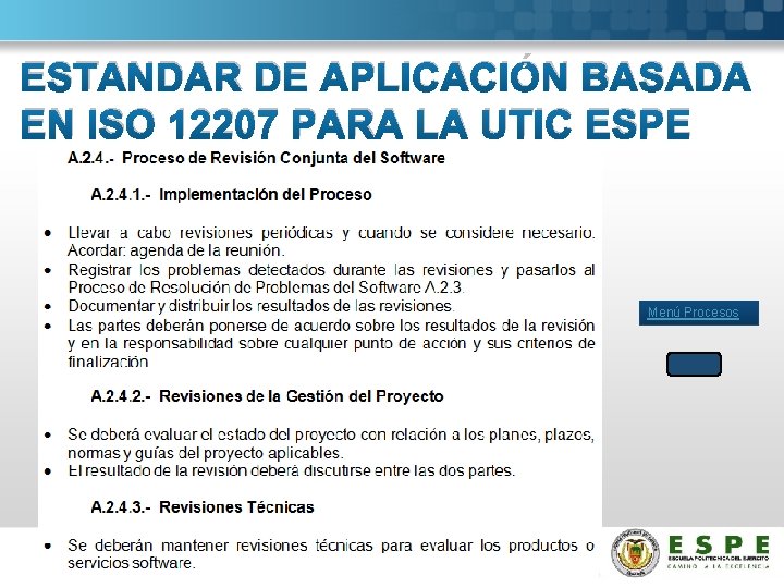 ESTANDAR DE APLICACIÓN BASADA EN ISO 12207 PARA LA UTIC ESPE Menú Procesos 