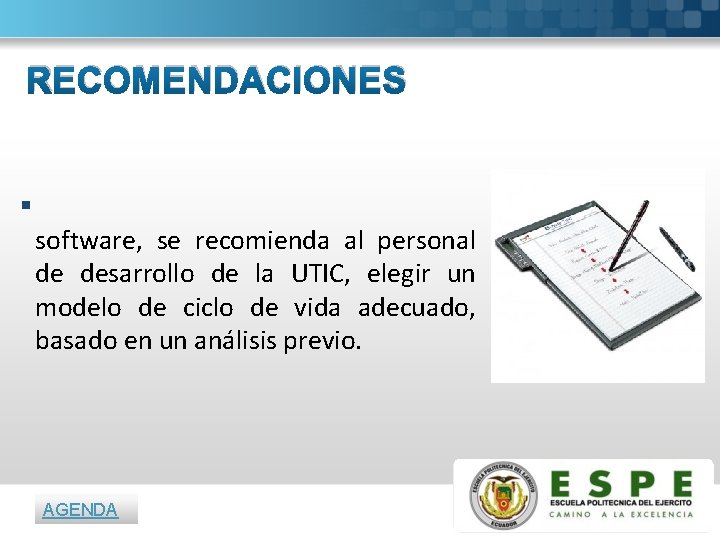 RECOMENDACIONES § software, se recomienda al personal de desarrollo de la UTIC, elegir un
