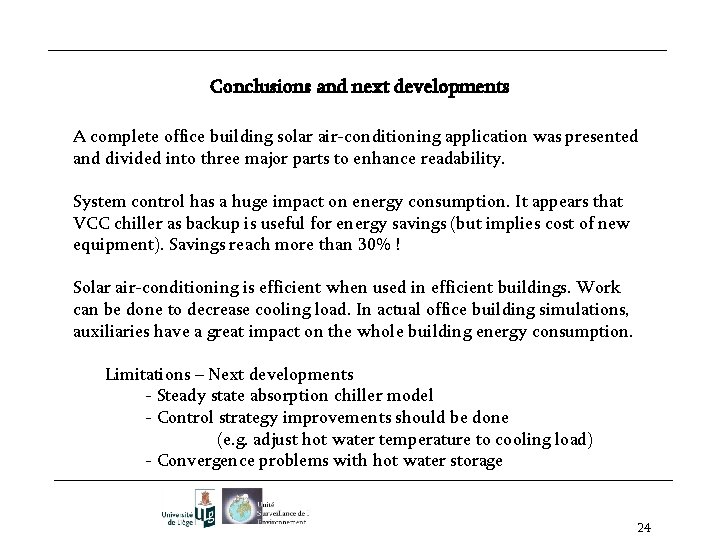 Conclusions and next developments A complete office building solar air-conditioning application was presented and