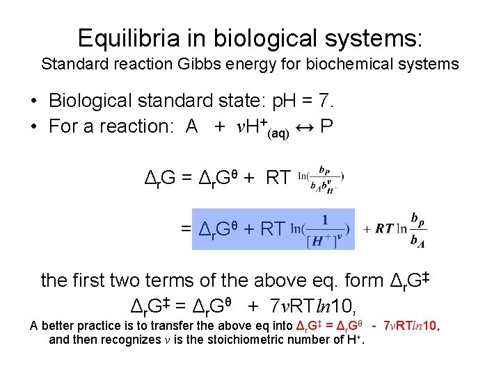 Equilibria in biological systems: Standard reaction Gibbs energy for biochemical systems • Biological standard