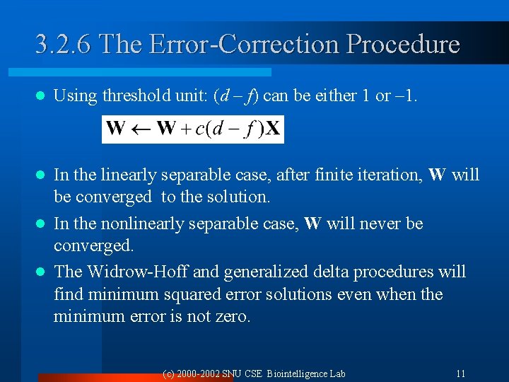 3. 2. 6 The Error-Correction Procedure l Using threshold unit: (d – f) can