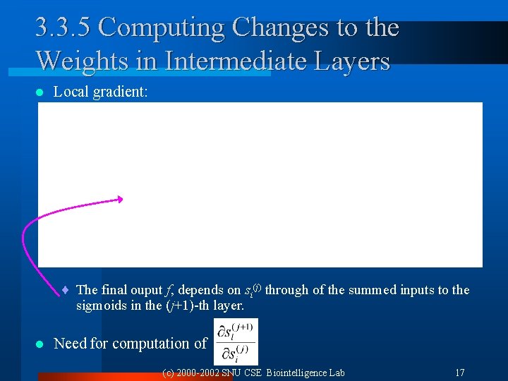 3. 3. 5 Computing Changes to the Weights in Intermediate Layers l Local gradient:
