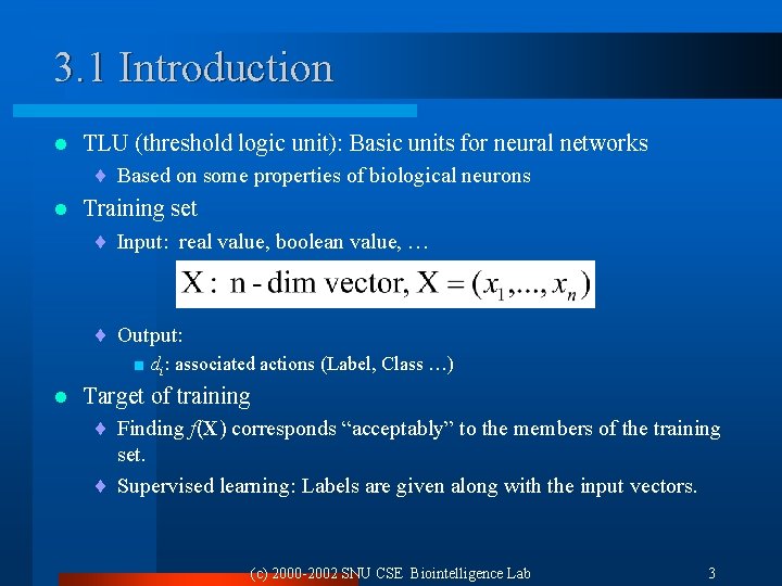 3. 1 Introduction l TLU (threshold logic unit): Basic units for neural networks ¨