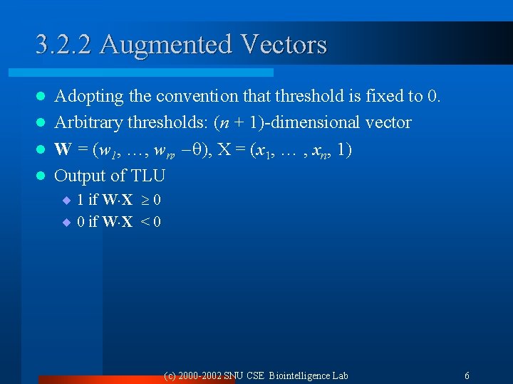 3. 2. 2 Augmented Vectors Adopting the convention that threshold is fixed to 0.