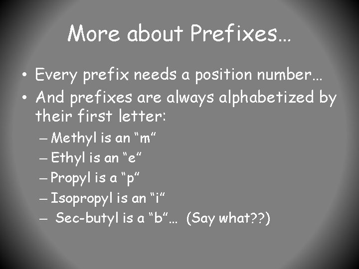 More about Prefixes… • Every prefix needs a position number… • And prefixes are
