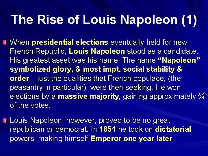 The Rise of Louis Napoleon (1) When presidential elections eventually held for new French