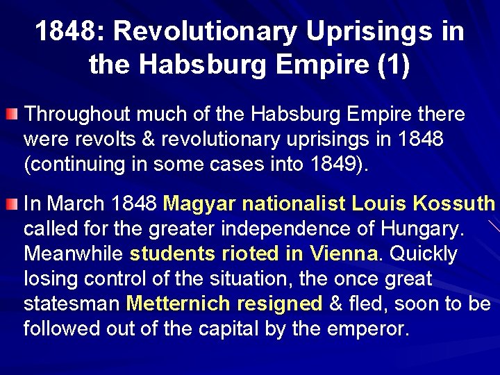 1848: Revolutionary Uprisings in the Habsburg Empire (1) Throughout much of the Habsburg Empire