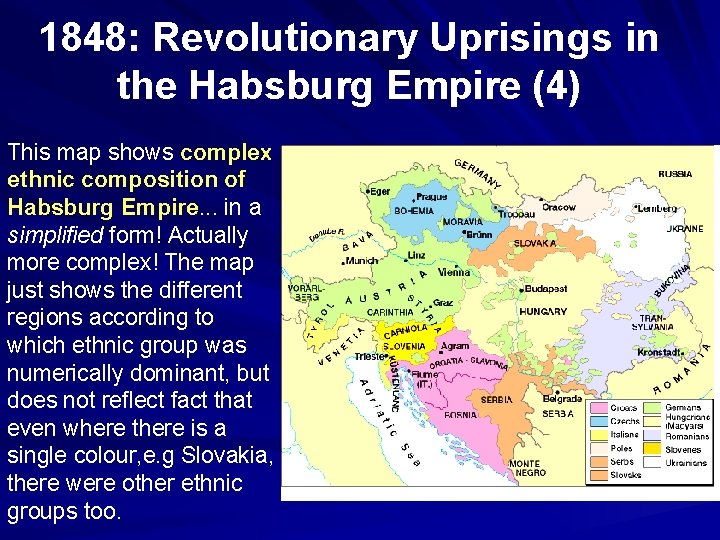 1848: Revolutionary Uprisings in the Habsburg Empire (4) This map shows complex ethnic composition