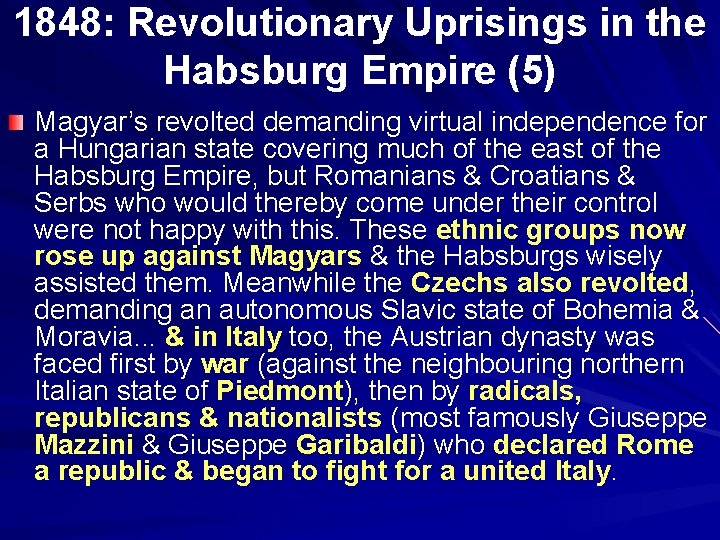 1848: Revolutionary Uprisings in the Habsburg Empire (5) Magyar’s revolted demanding virtual independence for