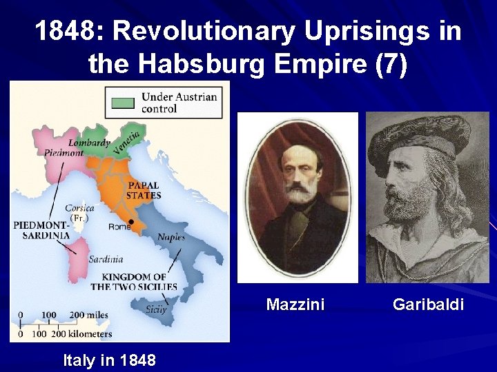 1848: Revolutionary Uprisings in the Habsburg Empire (7) Mazzini Italy in 1848 Garibaldi 