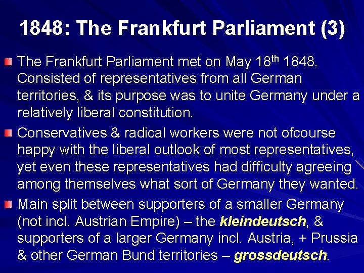 1848: The Frankfurt Parliament (3) The Frankfurt Parliament met on May 18 th 1848.