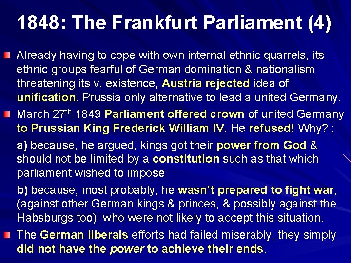 1848: The Frankfurt Parliament (4) Already having to cope with own internal ethnic quarrels,