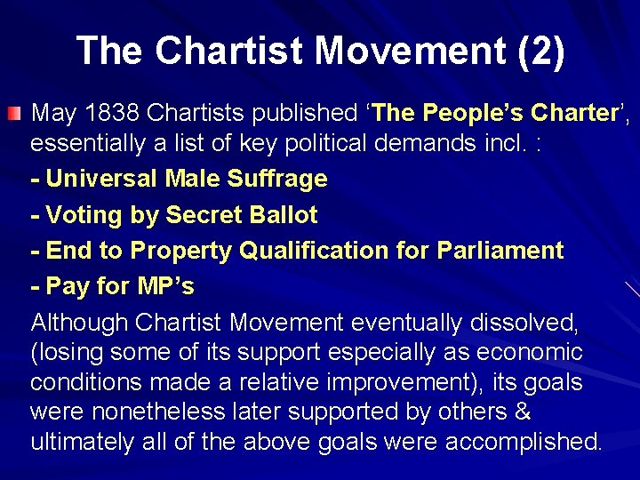 The Chartist Movement (2) May 1838 Chartists published ‘The People’s Charter’, essentially a list