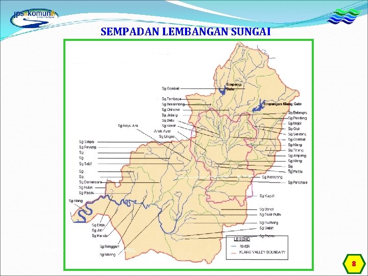SEMPADAN LEMBANGAN SUNGAI Sg. Midah SUMBER - Bahagian Hidrologi JPSWPKL 8 