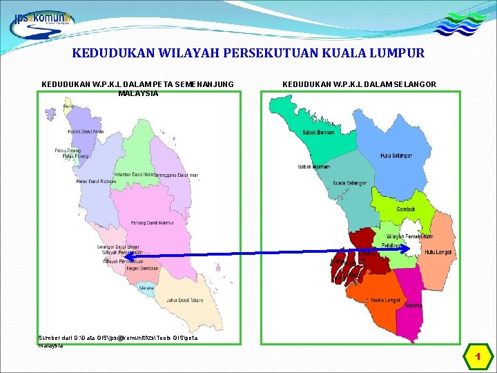 KEDUDUKAN WILAYAH PERSEKUTUAN KUALA LUMPUR KEDUDUKAN W. P. K. L DALAM PETA SEMENANJUNG MALAYSIA