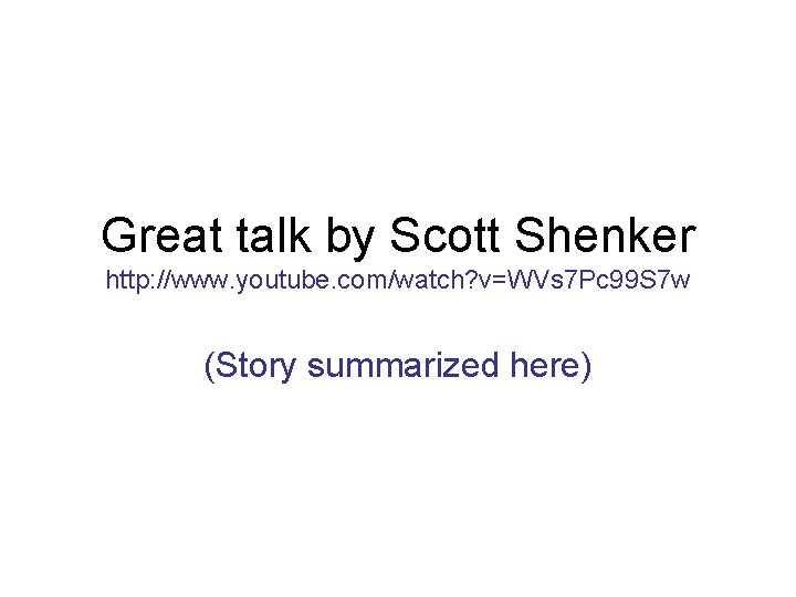 Great talk by Scott Shenker http: //www. youtube. com/watch? v=WVs 7 Pc 99 S
