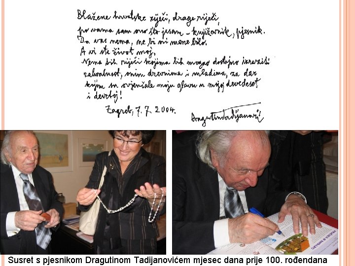 2 Susret s pjesnikom Dragutinom Tadijanovićem mjesec dana prije 100. rođendana 