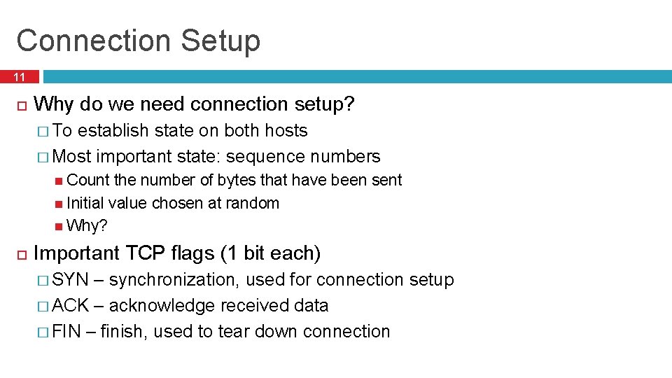 Connection Setup 11 Why do we need connection setup? � To establish state on