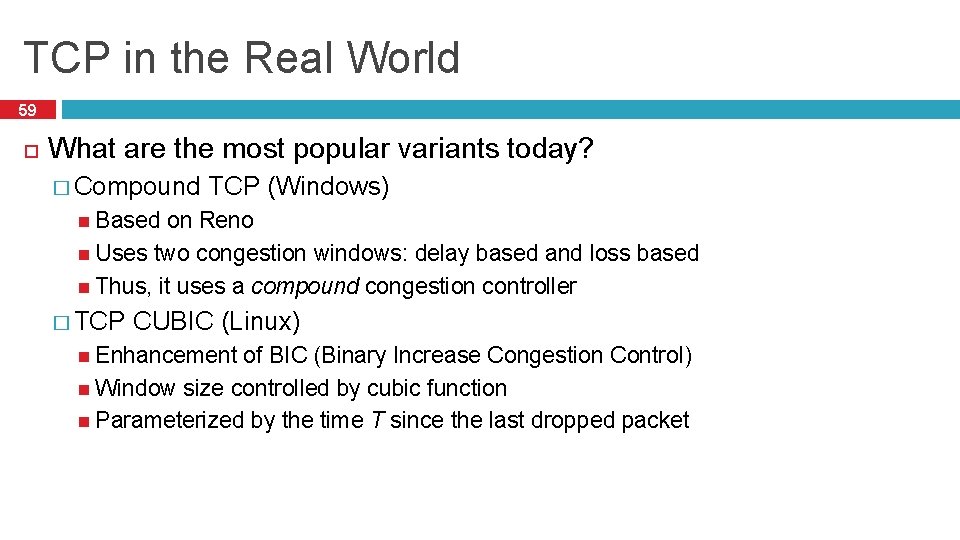 TCP in the Real World 59 What are the most popular variants today? �