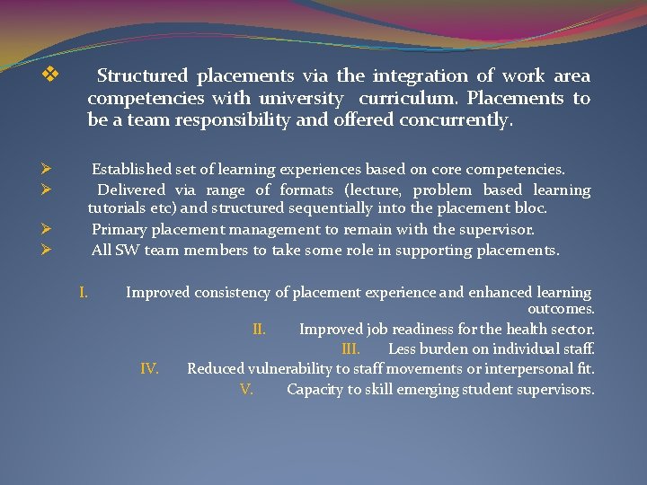 v Structured placements via the integration of work area competencies with university curriculum. Placements