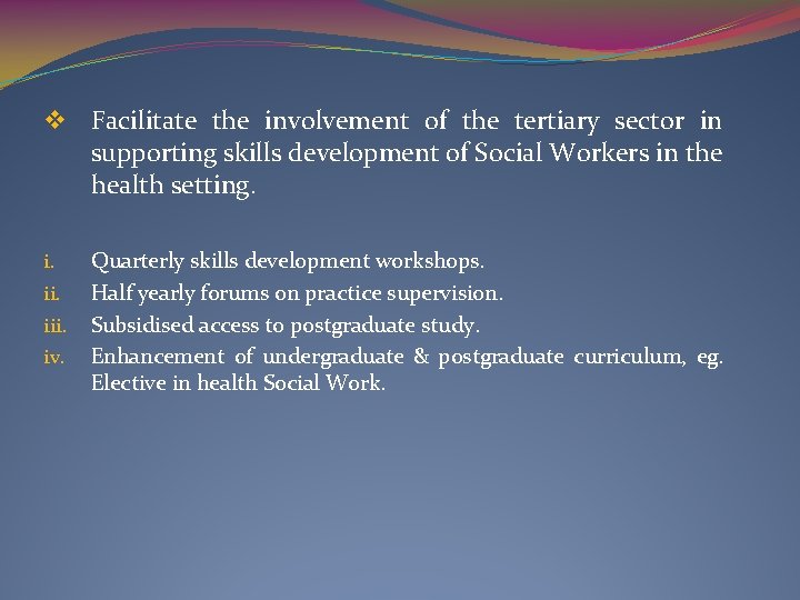 v Facilitate the involvement of the tertiary sector in supporting skills development of Social