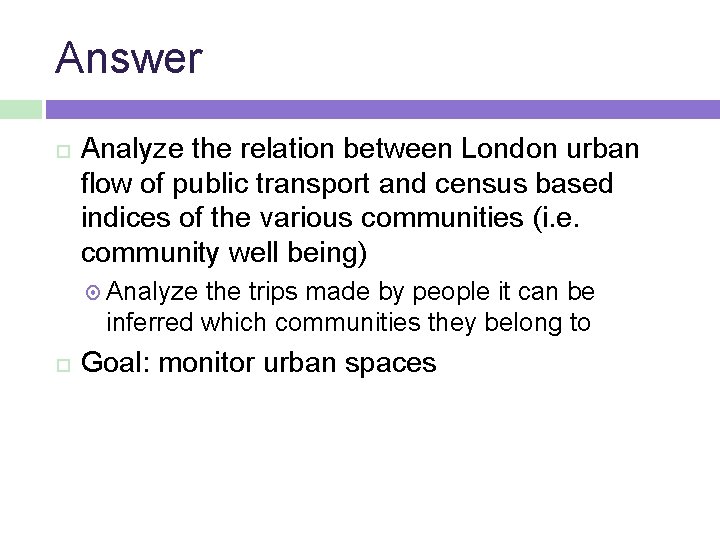 Answer Analyze the relation between London urban flow of public transport and census based