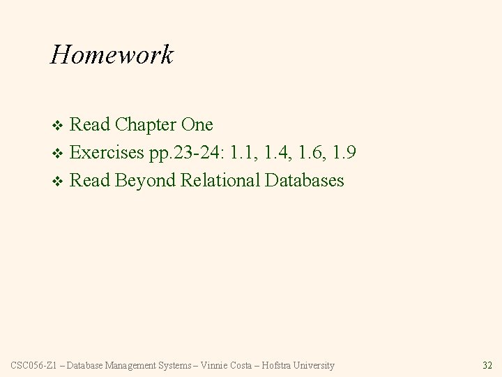 Homework Read Chapter One v Exercises pp. 23 -24: 1. 1, 1. 4, 1.