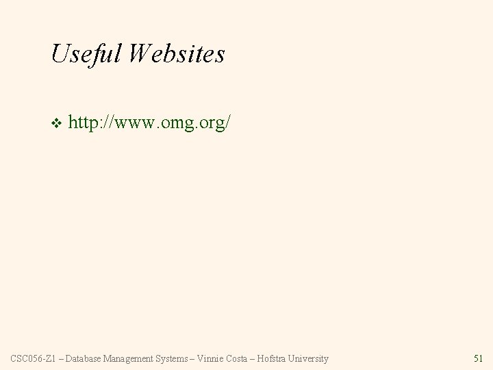 Useful Websites v http: //www. omg. org/ CSC 056 -Z 1 – Database Management