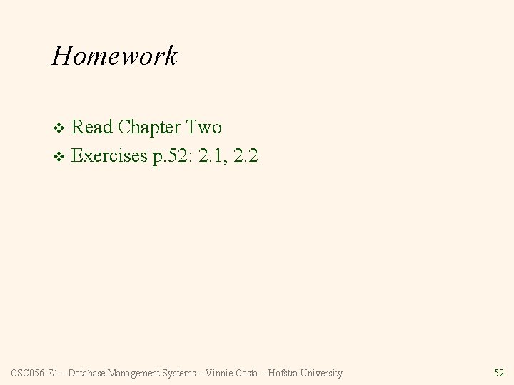 Homework Read Chapter Two v Exercises p. 52: 2. 1, 2. 2 v CSC