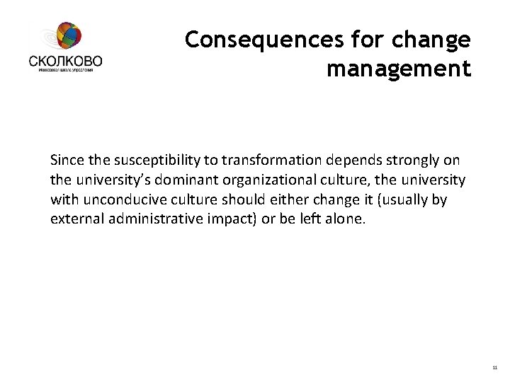 Consequences for change management Since the susceptibility to transformation depends strongly on the university’s