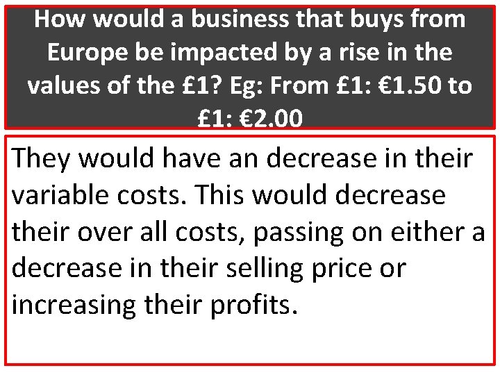 How would a business that buys from Europe be impacted by a rise in