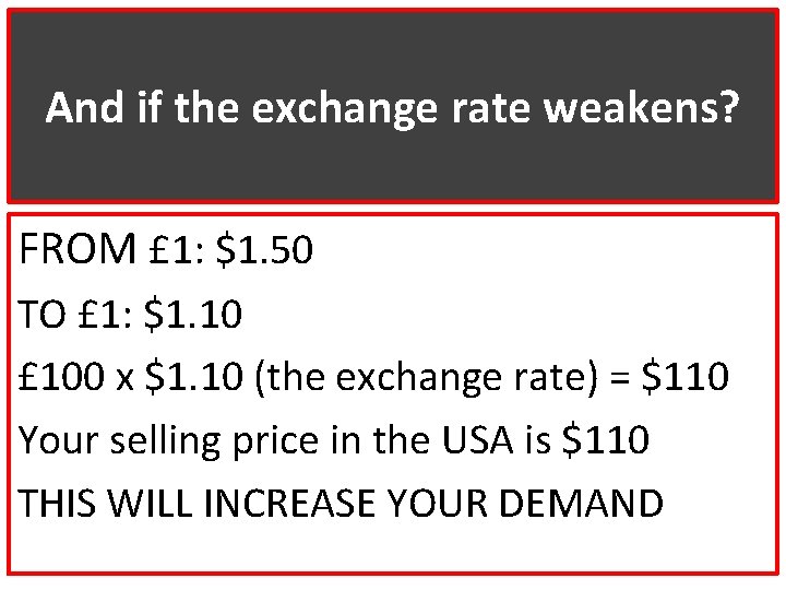 And if the exchange rate weakens? FROM £ 1: $1. 50 TO £ 1: