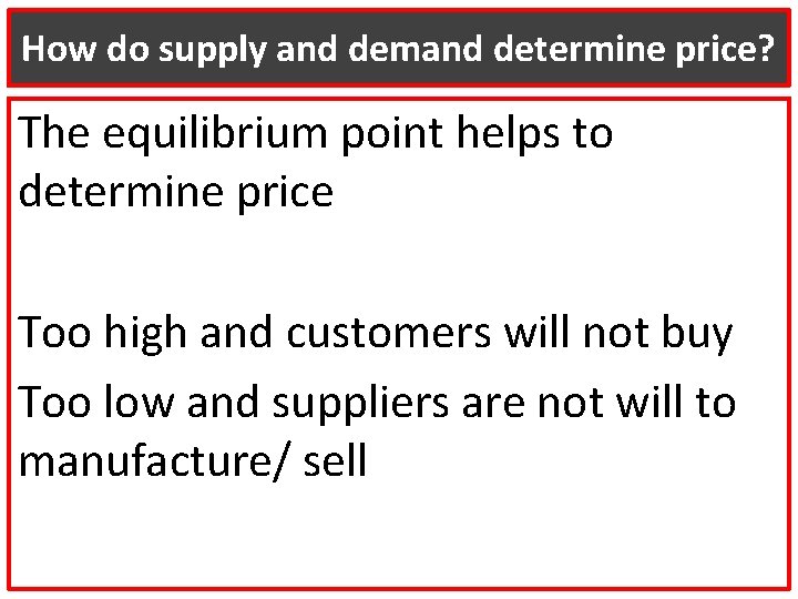 How do supply and demand determine price? The equilibrium point helps to determine price