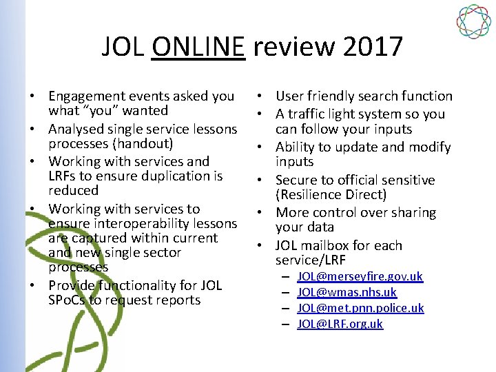 JOL ONLINE review 2017 • Engagement events asked you what “you” wanted • Analysed