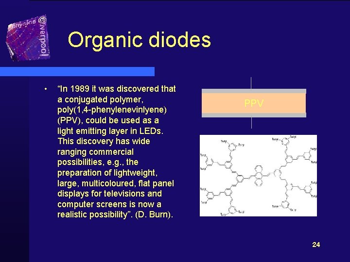 Organic diodes • “In 1989 it was discovered that a conjugated polymer, poly(1, 4