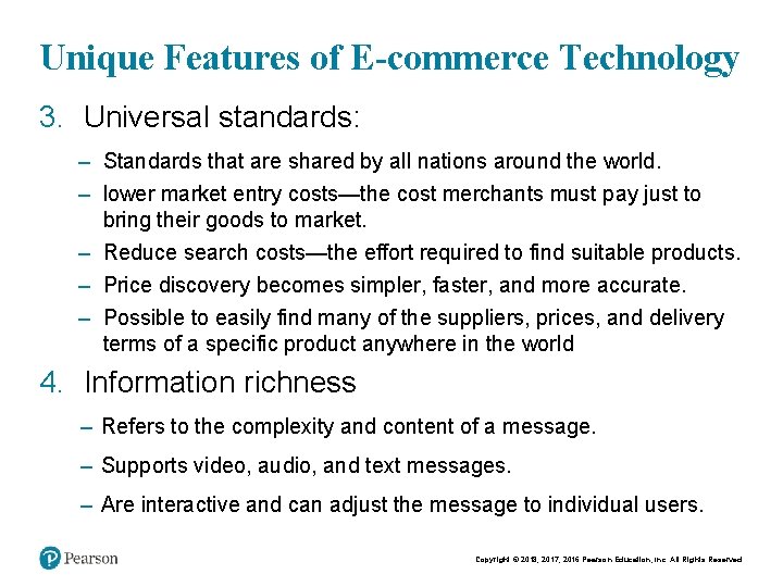 Unique Features of E-commerce Technology 3. Universal standards: – Standards that are shared by