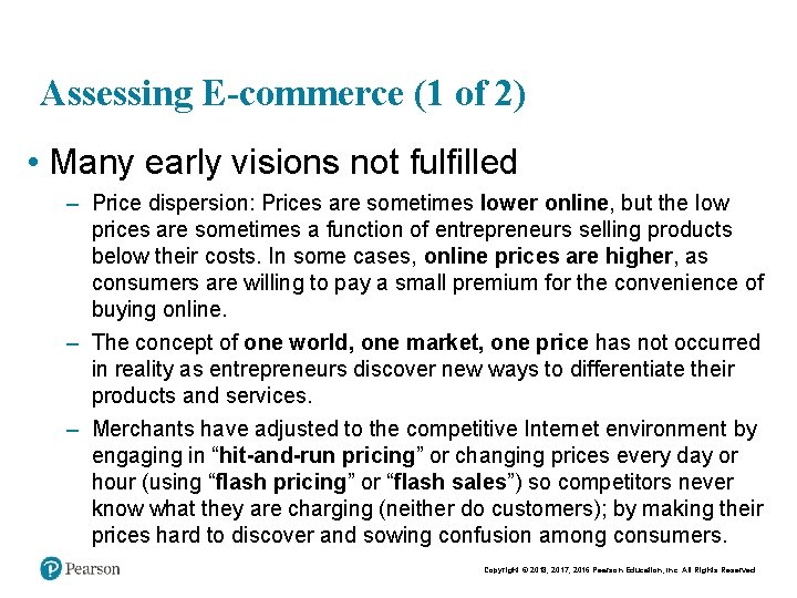 Assessing E-commerce (1 of 2) • Many early visions not fulfilled – Price dispersion: