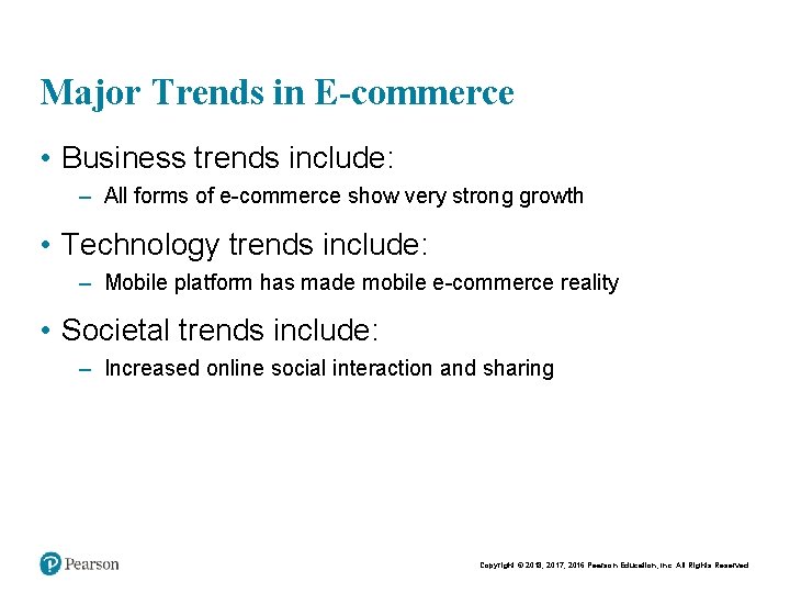 Major Trends in E-commerce • Business trends include: – All forms of e-commerce show