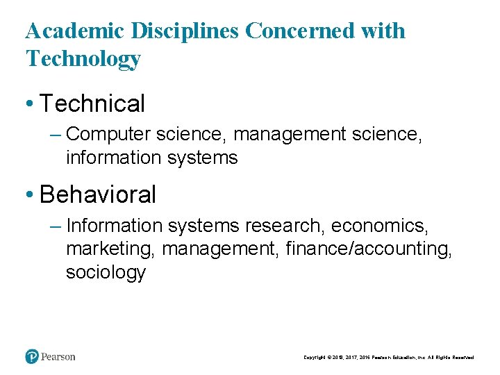 Academic Disciplines Concerned with Technology • Technical – Computer science, management science, information systems