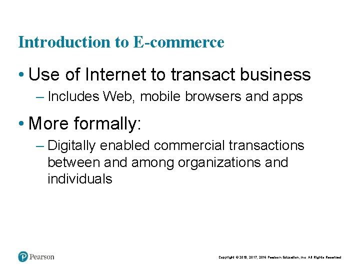 Introduction to E-commerce • Use of Internet to transact business – Includes Web, mobile