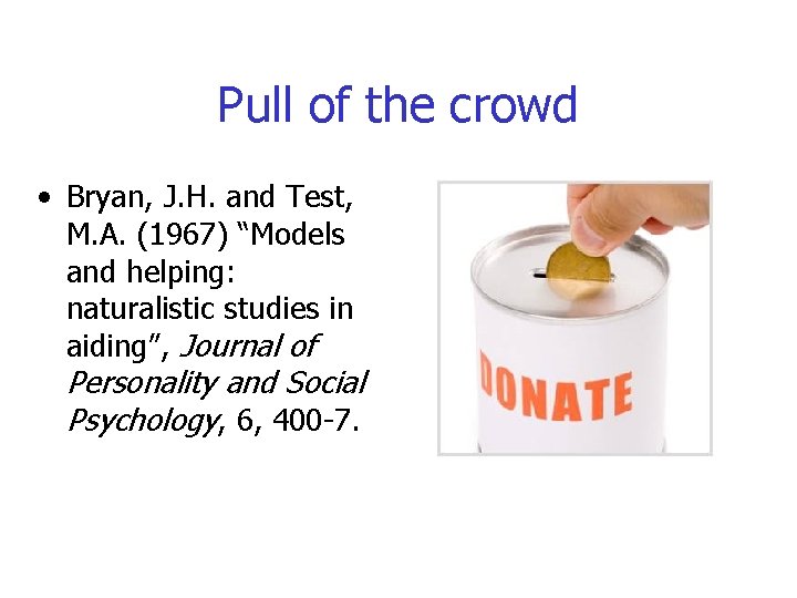 Pull of the crowd • Bryan, J. H. and Test, M. A. (1967) “Models