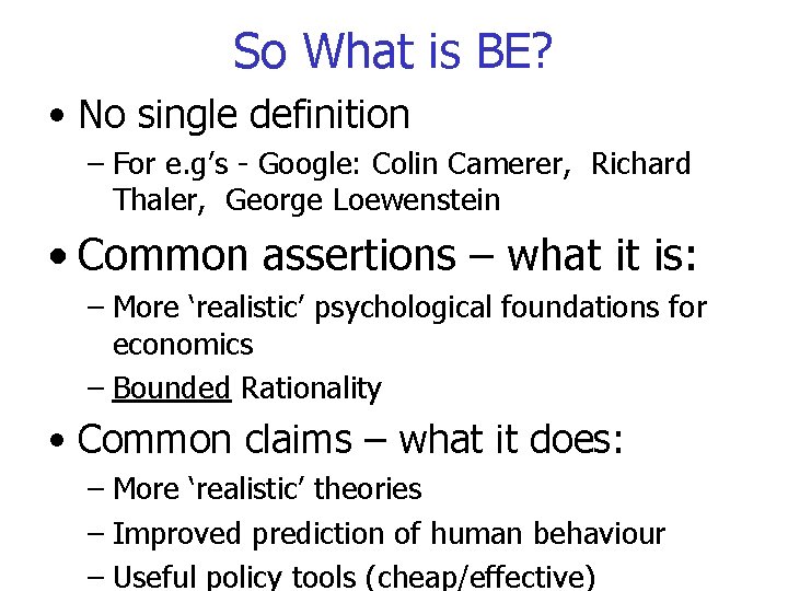 So What is BE? • No single definition – For e. g’s - Google: