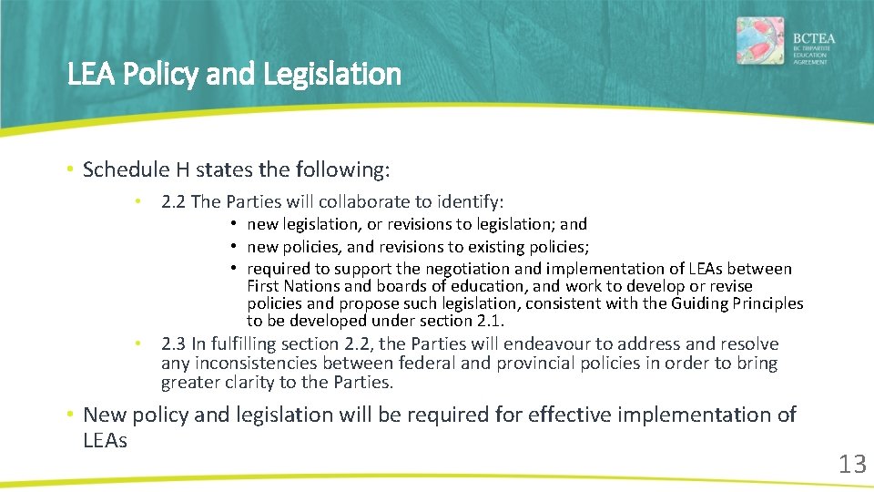 LEA Policy and Legislation • Schedule H states the following: • 2. 2 The