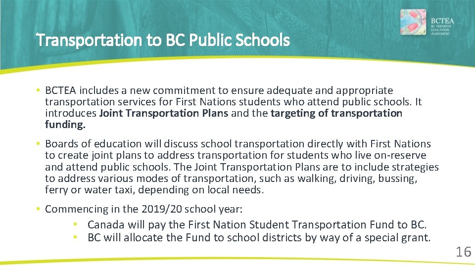 Transportation to BC Public Schools • BCTEA includes a new commitment to ensure adequate